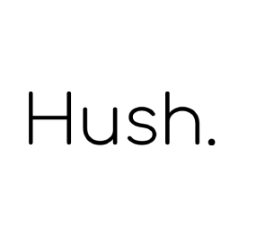 Hush